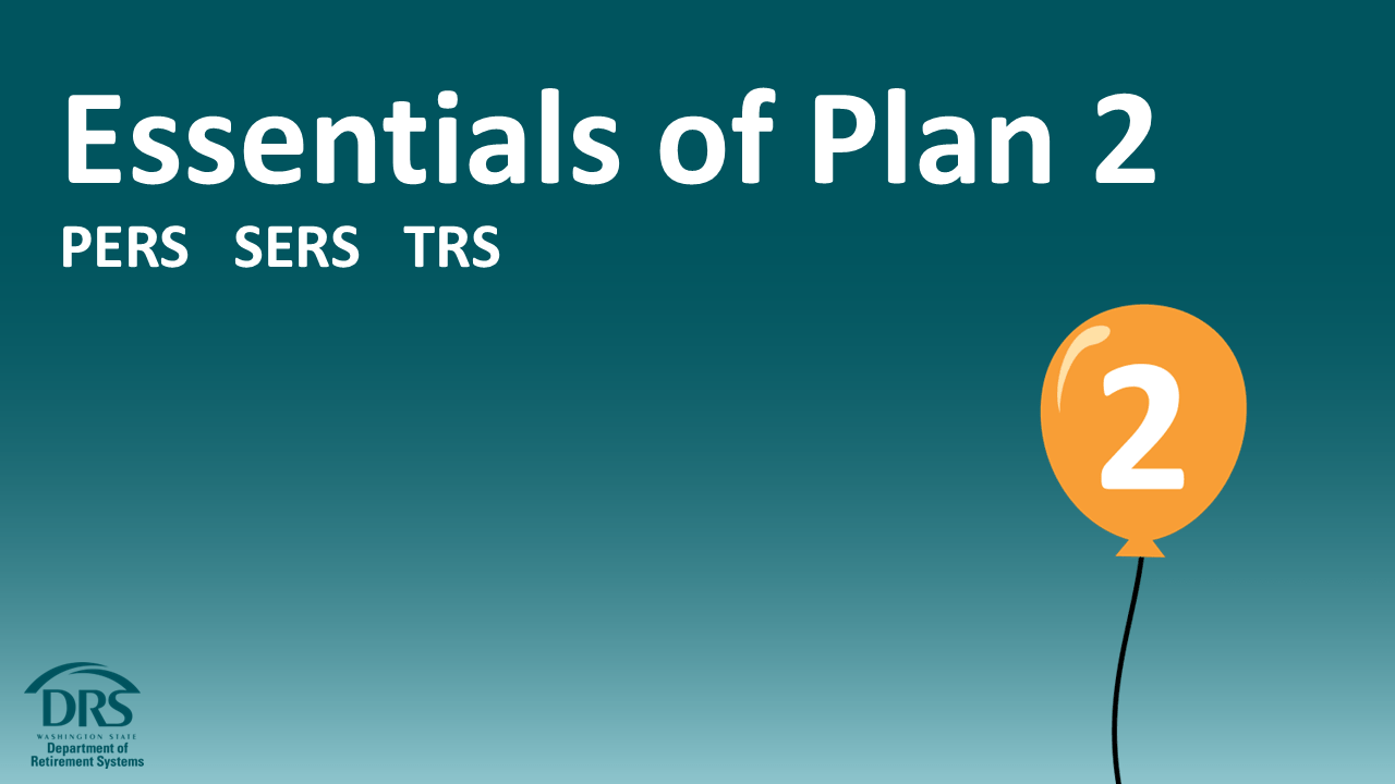 Essentials of Plan 2 PERS SERS TRS