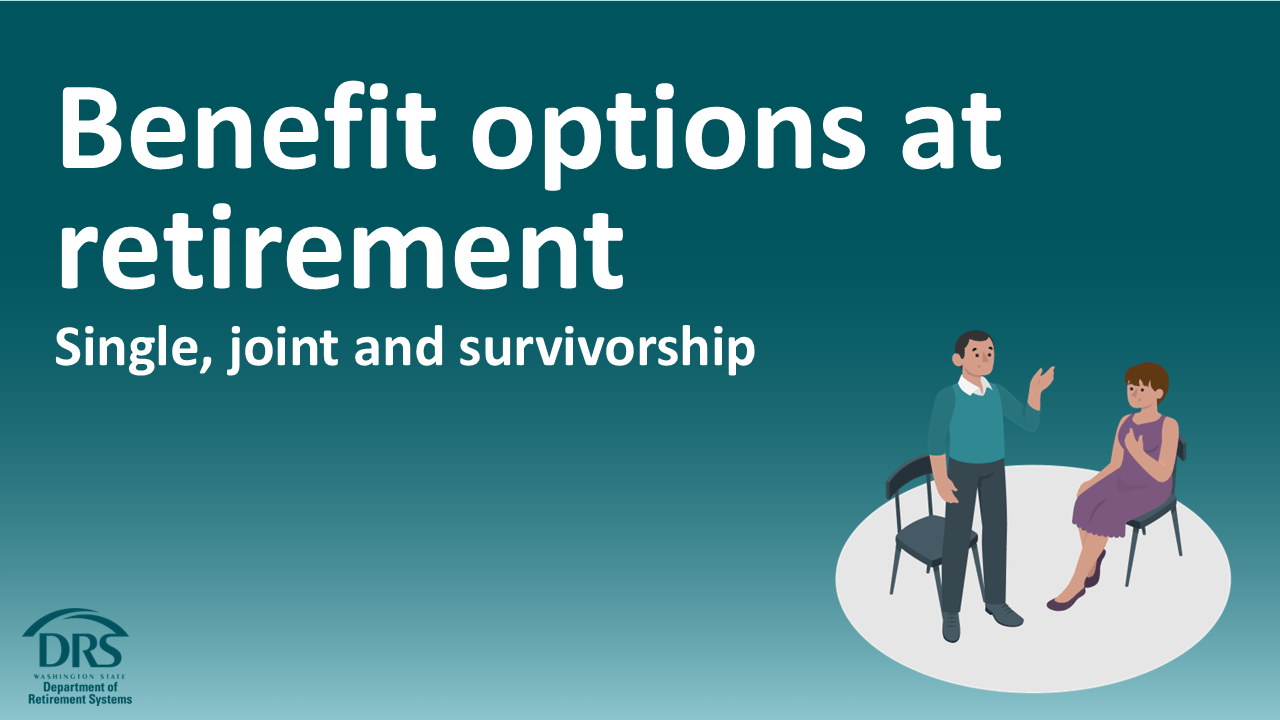 Benefit options at retirement