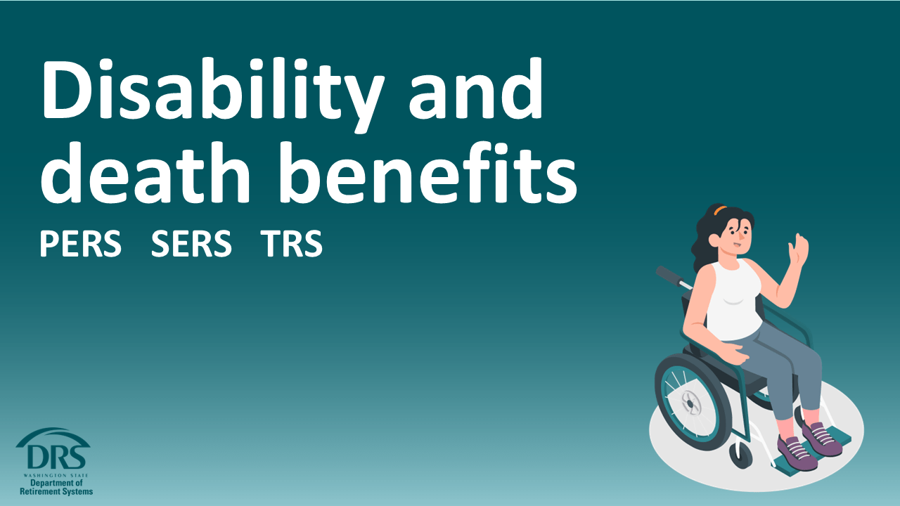 Disability and death benefits PERS SERS TRS