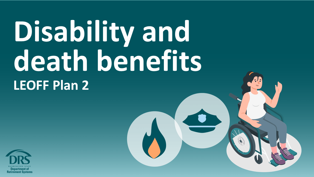 Disability & death benefits LEOFF Plan 2