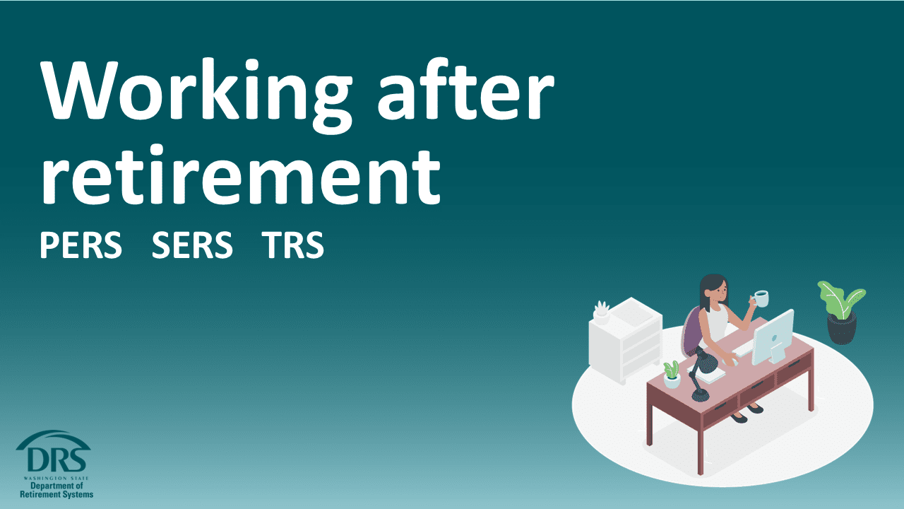 Working after retirement PERS SERS TRS