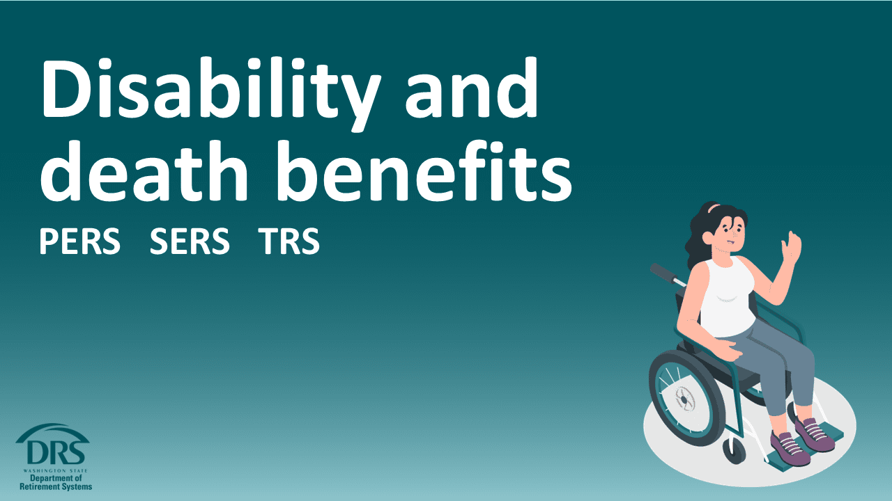 Disability and death benefits PERS SERS TRS